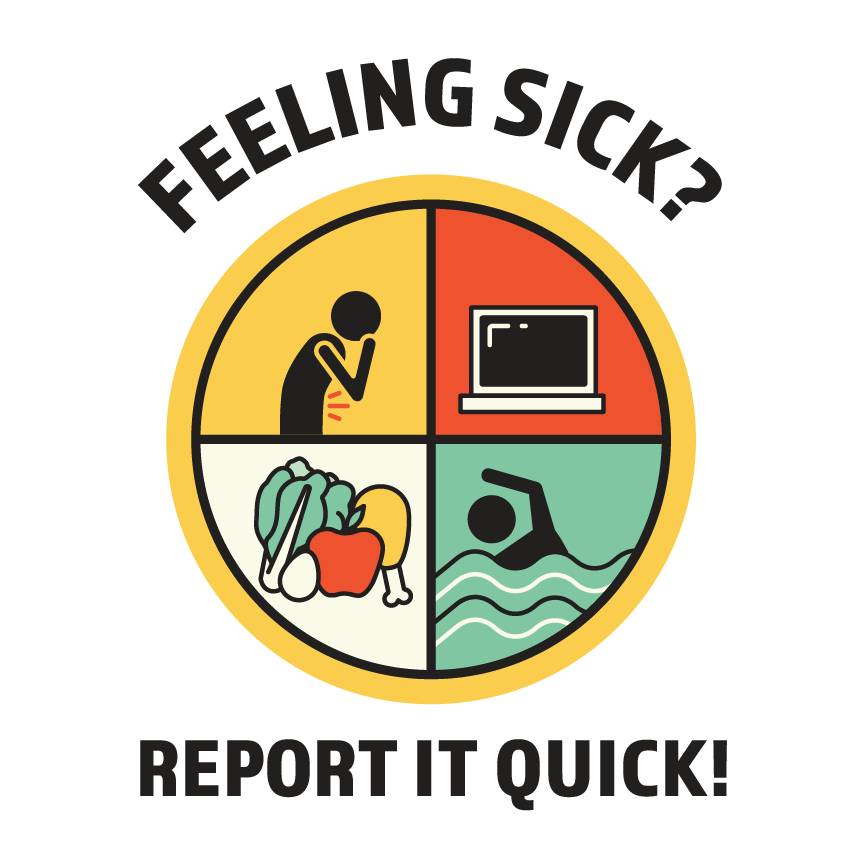 Feeling sick? Report it quick!